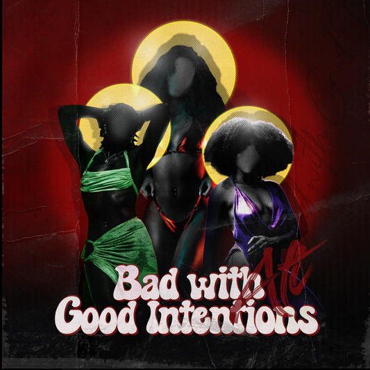 Bad With Good Intentions Alt