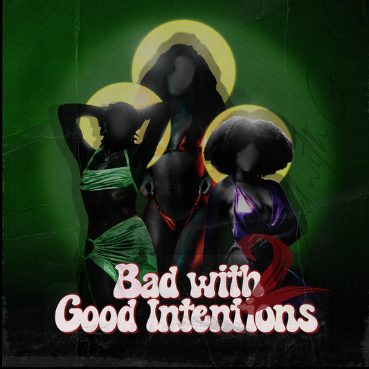 Bad With Good Intentions 2